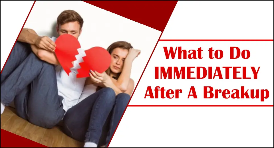 What to Do IMMEDIATELY After A Breakup -likelovequotes