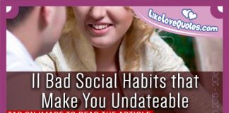 11 Bad Social Habits that Make You Undateable, likelovequotes.com ,Like Love Quotes