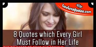 8 Quotes which Every Girl Must Follow in Her Life, likelovequotes.com ,Like Love Quotes