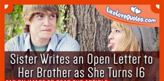 Sister Writes an Open Letter to Her Brother as She Turns 16, likelovequotes.com ,Like Love Quotes