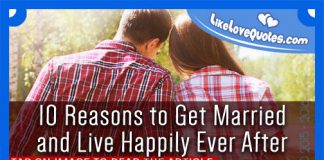 10 Reasons to Get Married and Live Happily Ever After, likelovequotes.com ,Like Love Quotes
