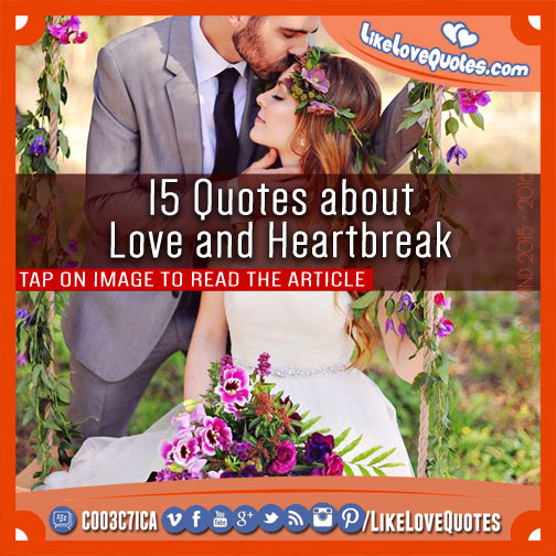 15 Quotes about Love and Heartbreak - Love Quotes | Relationship Tips ...
