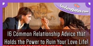 16 Common Relationship Advice that Holds the Power to Ruin Your Love Life!, likelovequotes.com ,Like Love Quotes