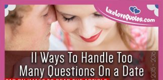 11 Ways To Handle Too Many Questions On a Date, likelovequotes.com ,Like Love Quotes
