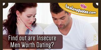 Find out are Insecure Men Worth Dating?, likelovequotes.com ,Like Love Quotes