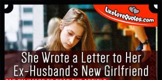 She Wrote a Letter to Her Ex-Husband’s New Girlfriend, likelovequotes.com ,Like Love Quotes