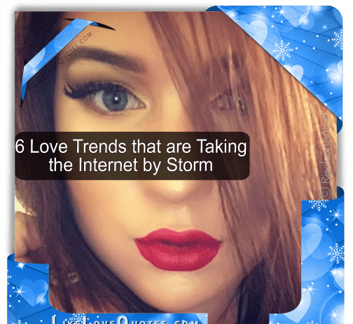 6 Love Trends that are Taking the Internet by Storm, likelovequotes.com ,Like Love Quotes