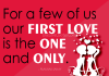 For a few of us our FIRST LOVE is the ONE and ONLY., likelovequotes.com ,Like Love Quotes