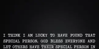 I think I am lucky one to have found that special person. God bless everyone and let others have their special person in their lives., likelovequotes.com ,Like Love Quotes
