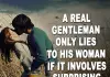 A Real Gentleman Only Lies To His Woman, If-likelovequotes, likelovequotes.com ,Like Love Quotes