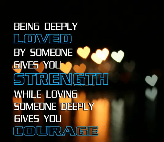 Being Deeply Loved By Someone Gives You Strength-likelovequotes, likelovequotes.com ,Like Love Quotes