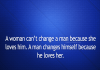 A Man Changes Himself Because He Loves Her-likelovequotes, likelovequotes.com ,Like Love Quotes