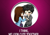 I Think We Look Cute Together -likelovequotes, likelovequotes.com ,Like Love Quotes