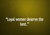 Loyal Women Deserve The Best-likelovequotes, likelovequotes.com ,Like Love Quotes