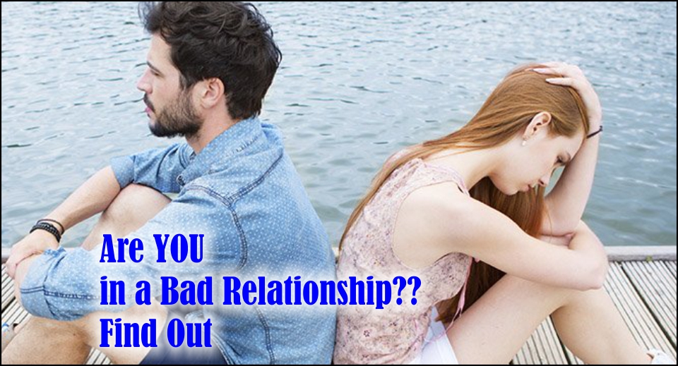 Are YOU in a Bad Relationship -likelovequotes