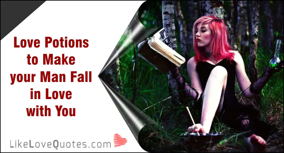 Love Potions to Make your Man Fall in Love with You-likelovequotes