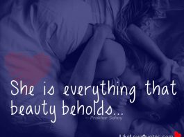 She is everything that beauty beholds...