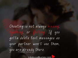 Cheating is not always kissing, touching, or flirting. If you gotta delete text messages so your partner won't see them, you are already there.