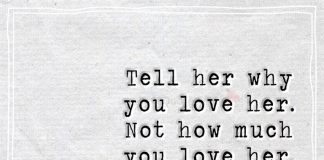 Tell her why you love her. Not how much you love her.