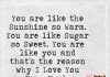 You Are Like The Sunshine So Warm -likelovequotes