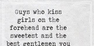 Guys Who Kiss Girls On The Forehead Are The Sweetest -likelovequotes
