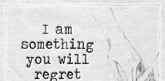 I Am Something You Will Regret Losing -likelovequotes