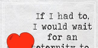 If I Had To, I Would Wait For An Eternity -likelovequotes