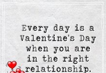 Every day is a Valentine's Day when you are in the right relationship -likelovequotes