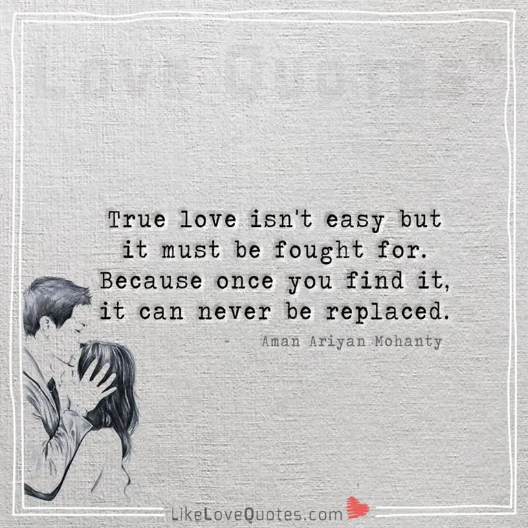 True Love Isn’t Easy But It Must Be Fought For | Love Quotes