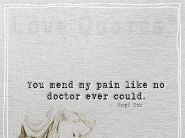 You mend my pain like no doctor ever could-likelovequotes