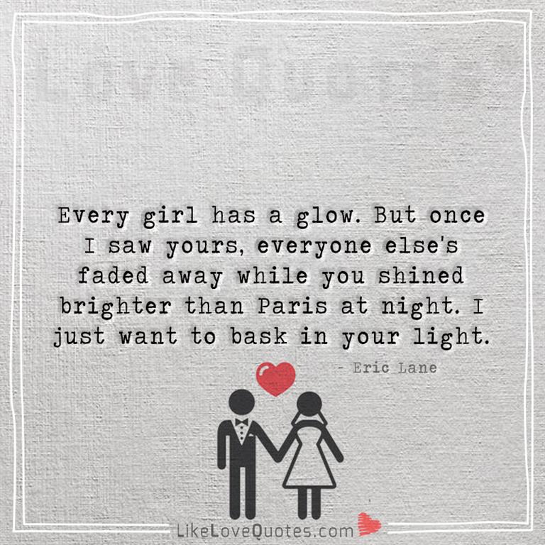Every girl has a glow -likelovequotes.com