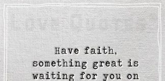 Have faith, something great is waiting for you on the other side of FEAR -likelovequotes.com