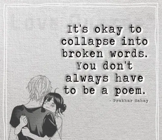 It's okay to collapse into broken words -likelovequotes.com