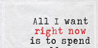 All I Want Right Now Is To Spend All-likelovequotes