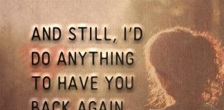 Anything To Have You Back Again -likelovequotes
