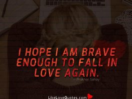 Brave Enough To Fall In Love Again-likelovequotes