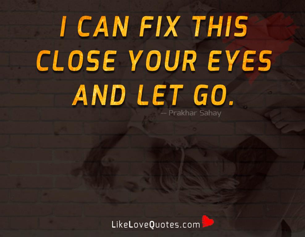 Close Your Eyes And Let Go-likelovequotes