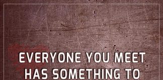 Everyone you meet has something to teach you-likelovequotes