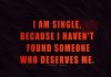 Haven't Found Someone Who Deserves Me-likelovequotes