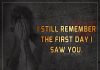 I Still Remember The First Day -likelovequotes