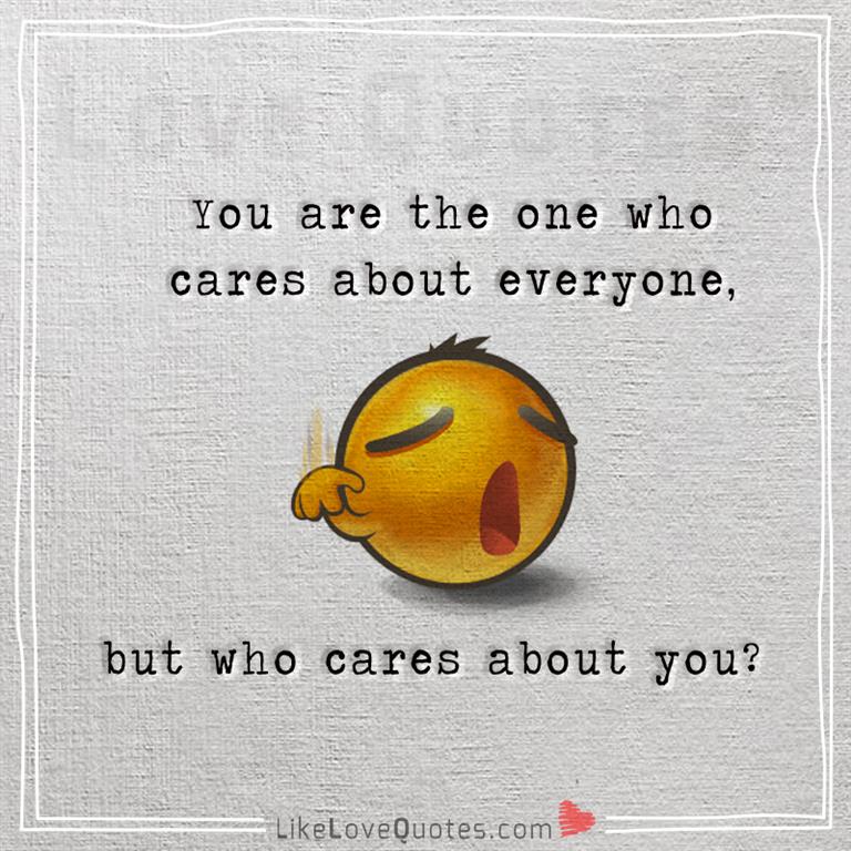 One Who Cares About Everyone -likelovequotes