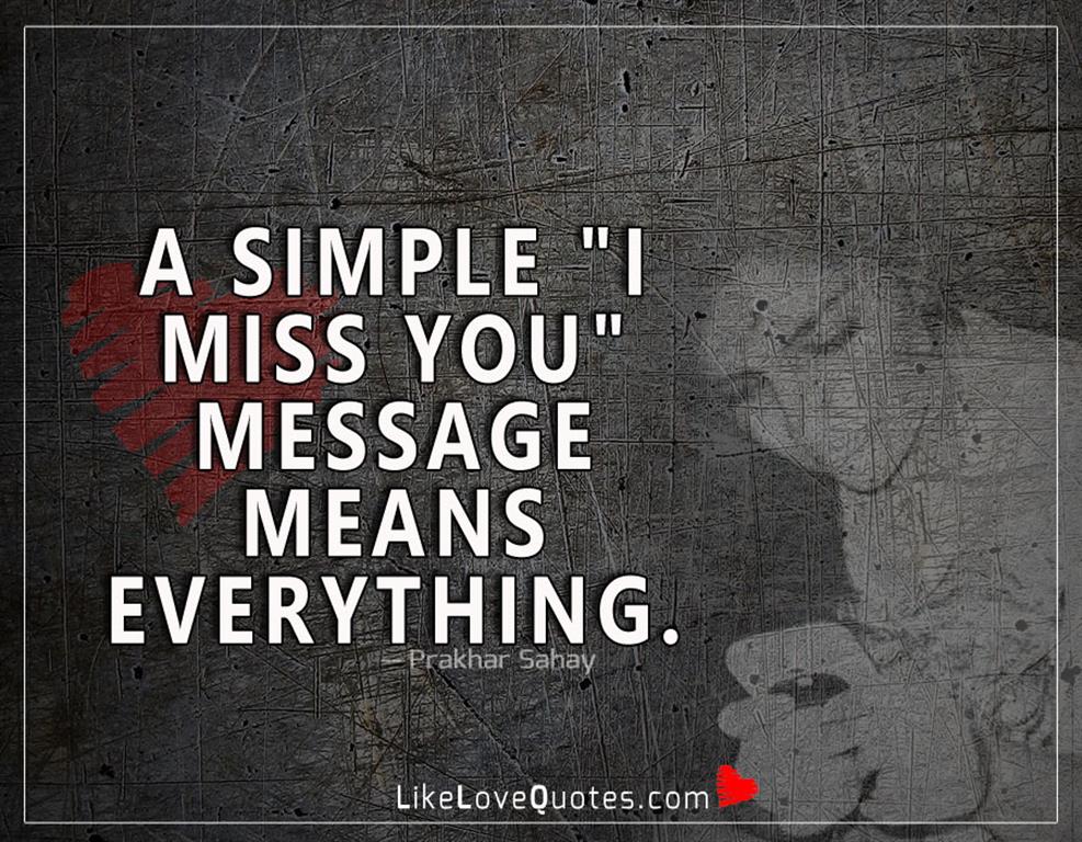 A simple 'I miss you' message means everything -likelovequotes