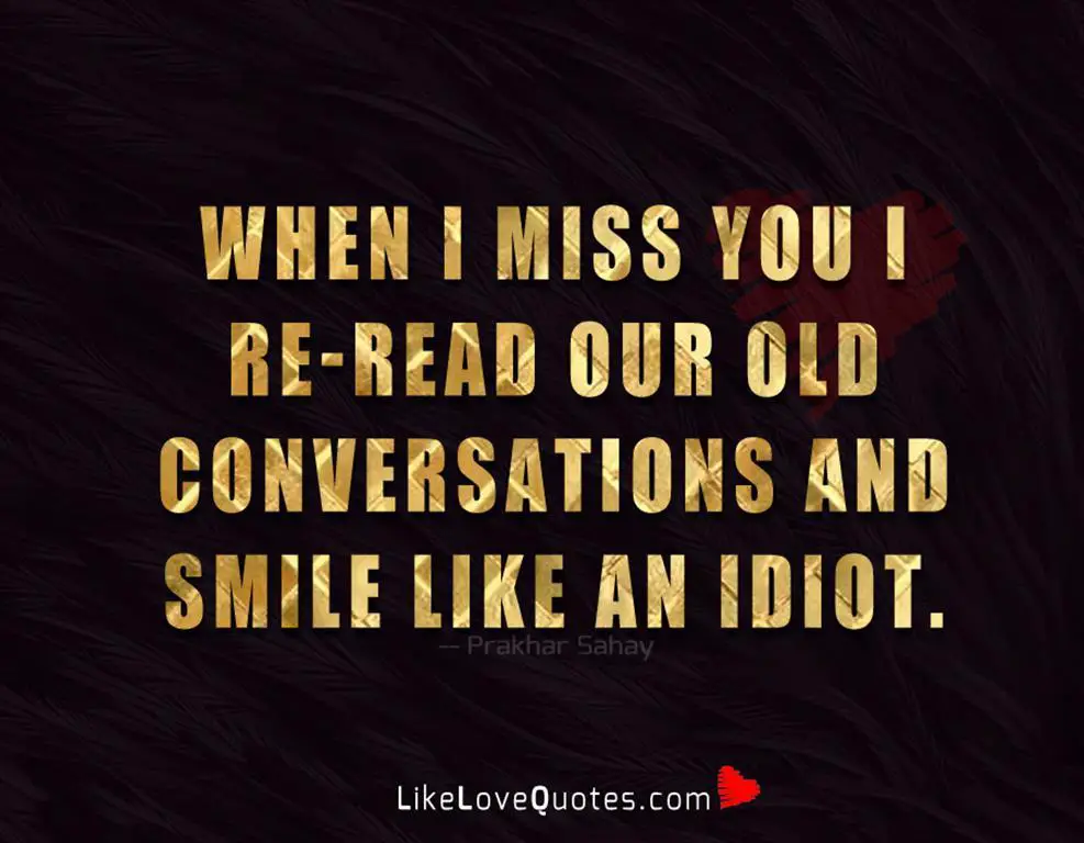 I Re-read Our Old Conversations And Smile-likelovequotes