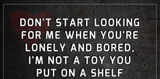 I'm Not A Toy You Put On A Shelf -likelovequotes