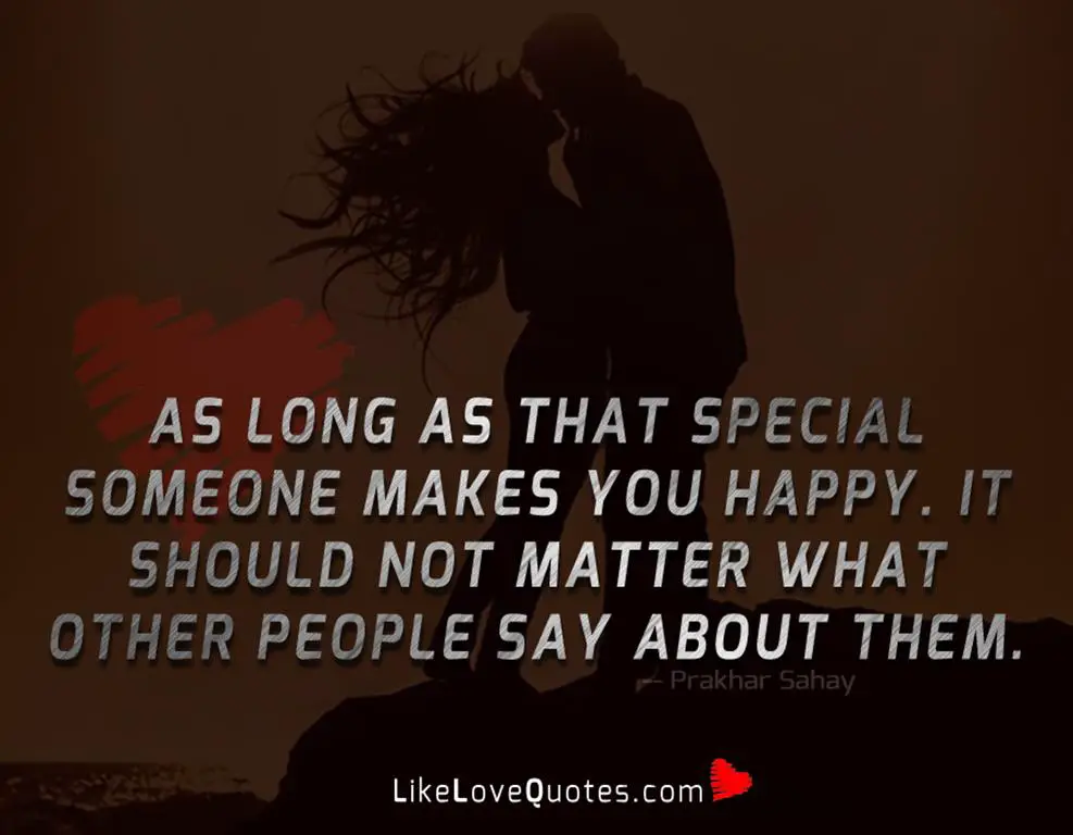 As Long As That Special Someone Makes You Happy-likelovequotes