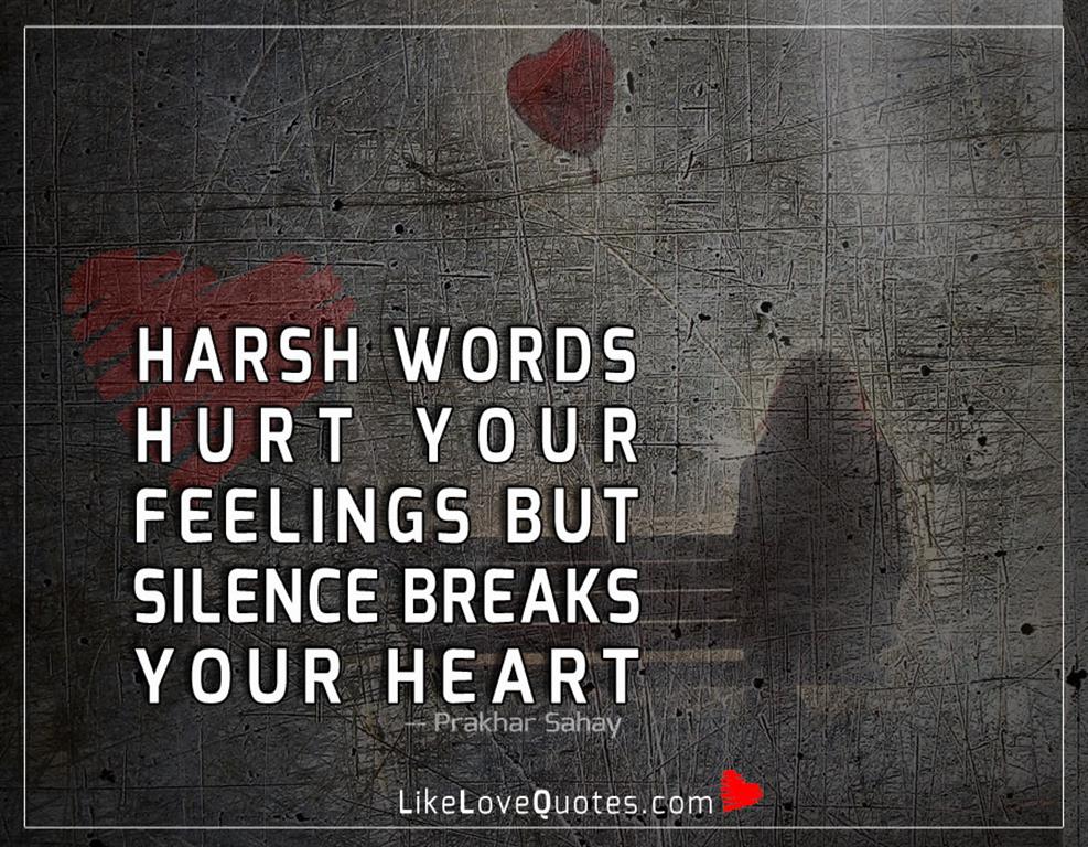 Harsh Words Hurt Your Feelings But - LikeLoveQuotes.com