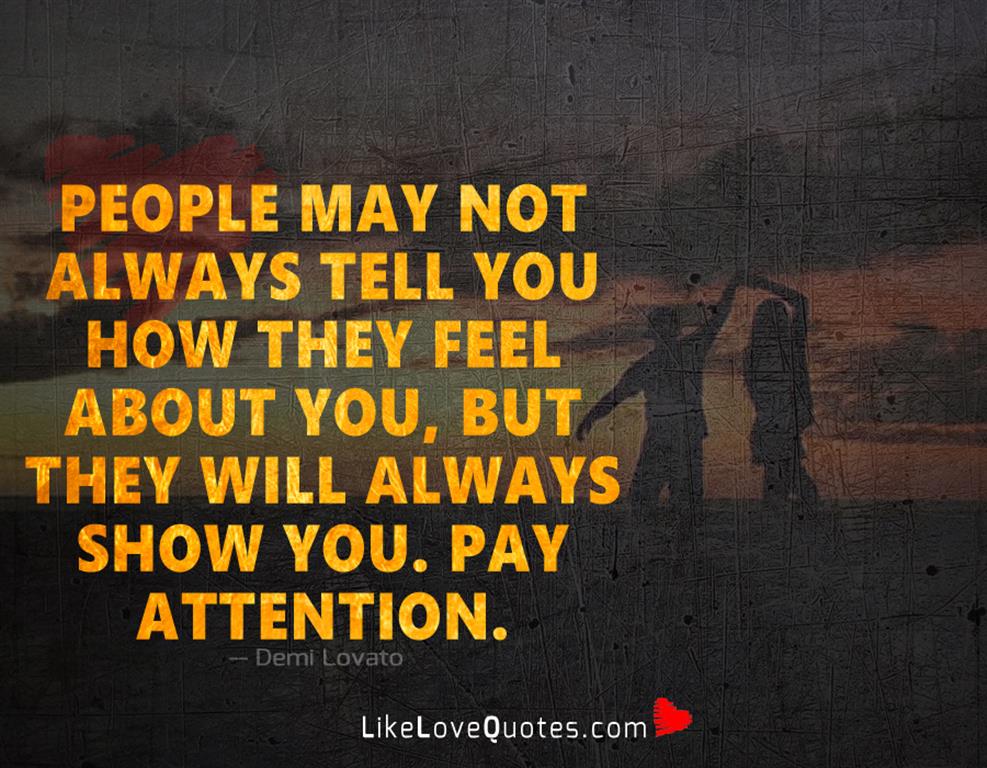 Pay Attention, People May Not Always Tell-likelovequotes