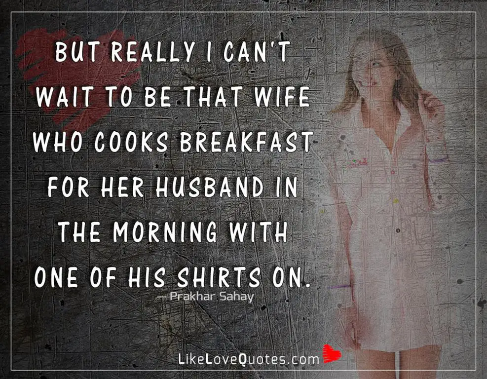 Wife Who Cooks Breakfast For Her Husband-likelovequotes