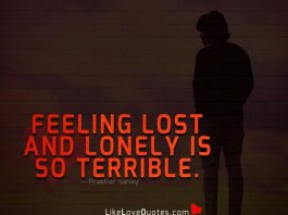 Feeling Lost And Lonely Is So Terrible -likelovequotes