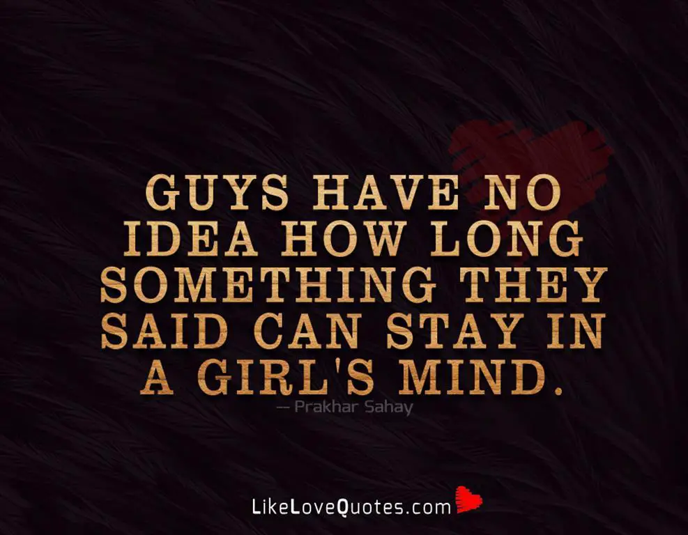 Guys Have No Idea How Long Something -likelovequotes